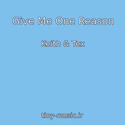 کاور آهنگ Give Me One Reason از Keith & Tex
