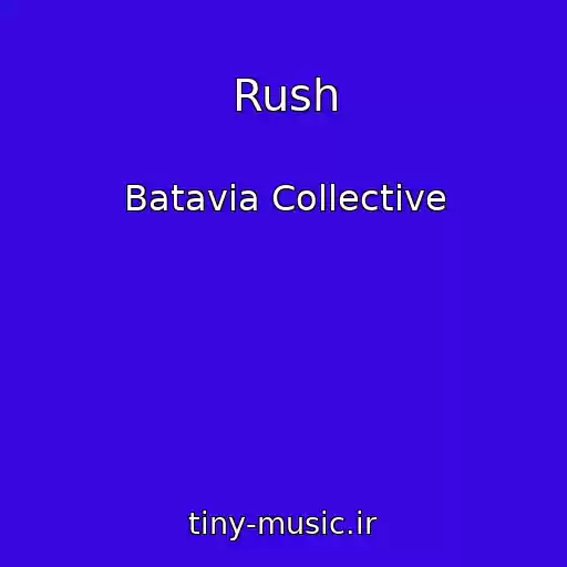 کاور آهنگ Rush از Batavia Collective