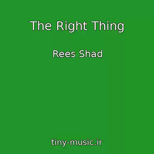 کاور آهنگ The Right Thing از Rees Shad
