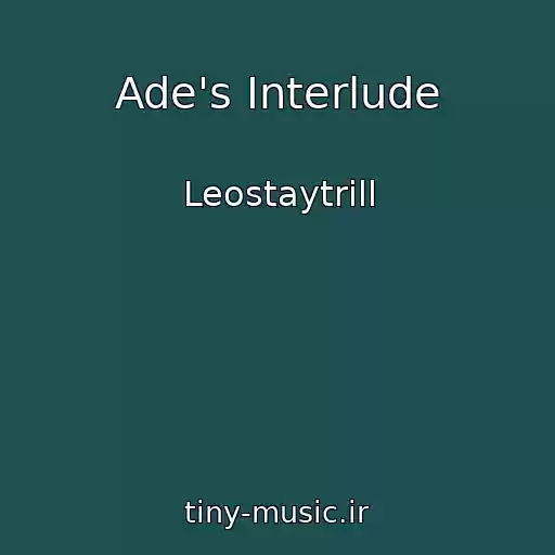 کاور آهنگ Ade's Interlude از Leostaytrill