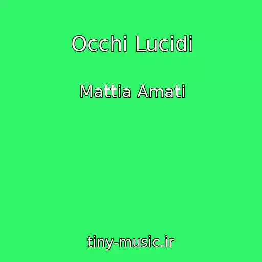 کاور آهنگ Occhi Lucidi از Mattia Amati
