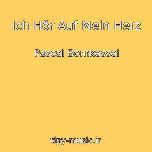 کاور آهنگ Ich Hör Auf Mein Herz از Pascal Bornkessel