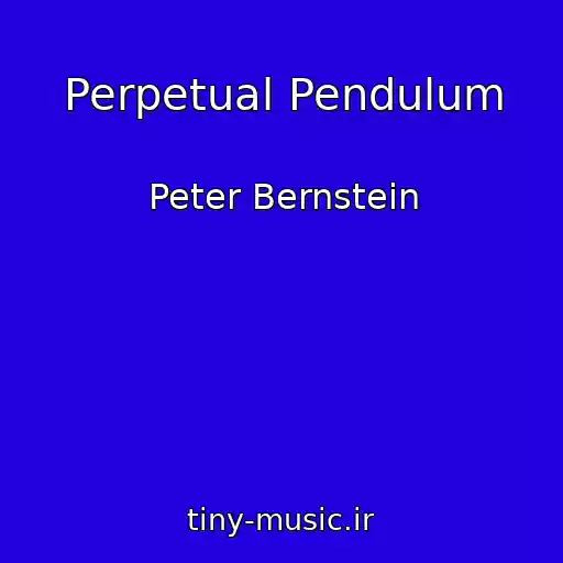 کاور آهنگ Perpetual Pendulum از Peter Bernstein