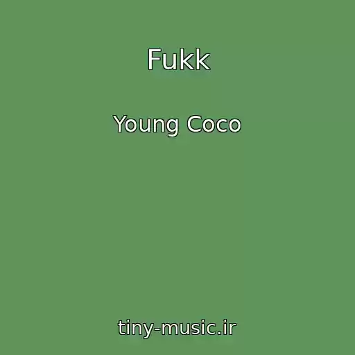 کاور آهنگ Fukk از Young Coco