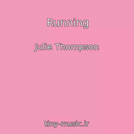کاور آهنگ Running از Julie Thompson