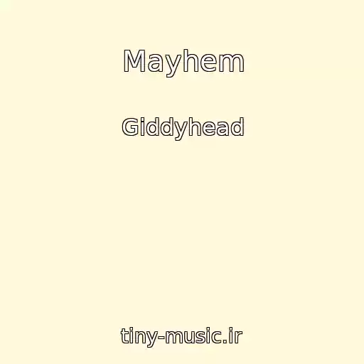 کاور آهنگ Mayhem از Giddyhead