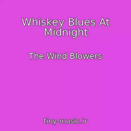 کاور آهنگ Whiskey Blues At Midnight از The Wind Blowers