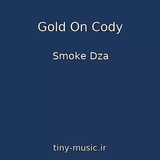 کاور آهنگ Gold On Cody از Smoke Dza