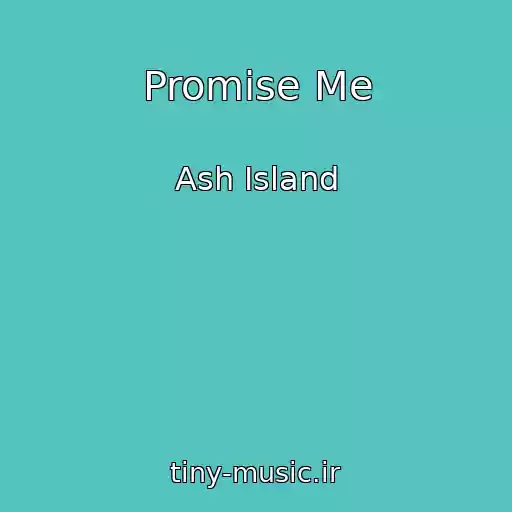 کاور آهنگ Promise Me از Ash Island