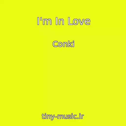 کاور آهنگ I'm In Love از Conki