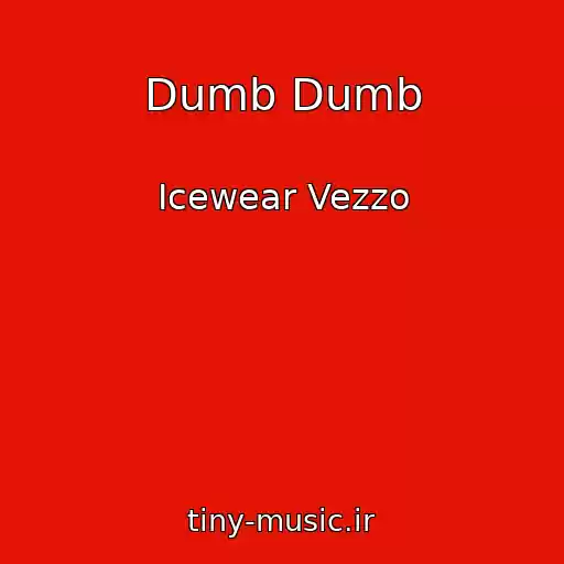 کاور آهنگ Dumb Dumb از Icewear Vezzo