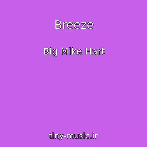 کاور آهنگ Breeze از Big Mike Hart