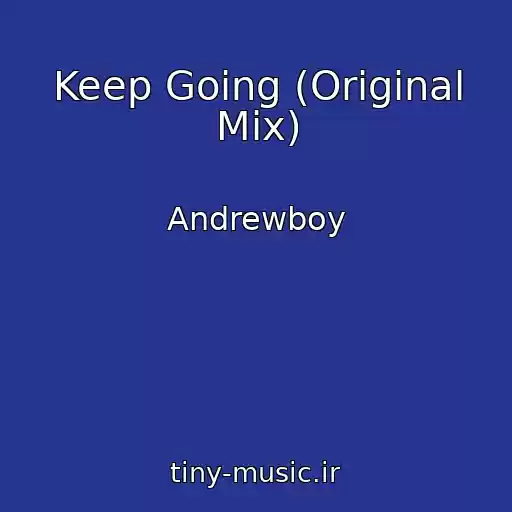 کاور آهنگ Keep Going (Original Mix) از Andrewboy