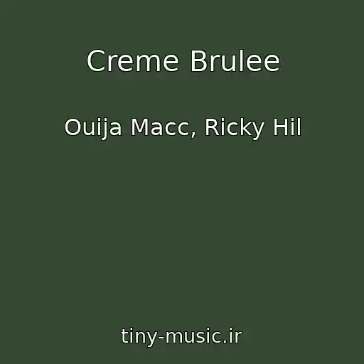 کاور آهنگ Creme Brulee از Ouija Macc, Ricky Hil