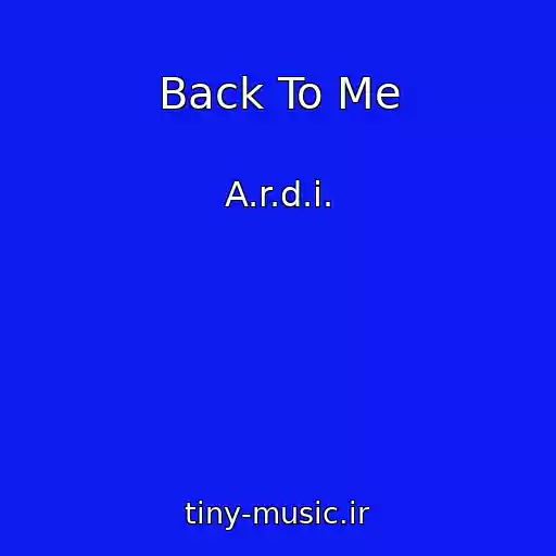 کاور آهنگ Back To Me از A.r.d.i.