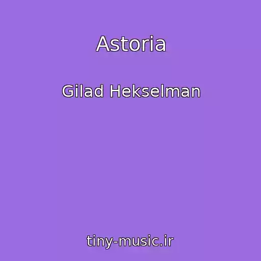 کاور آهنگ Astoria از Gilad Hekselman
