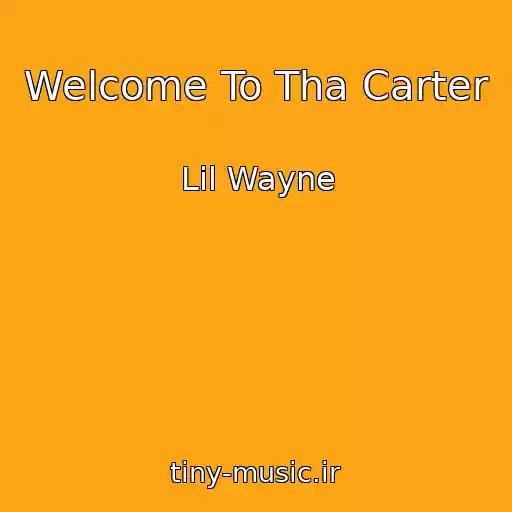 کاور آهنگ Welcome To Tha Carter از Lil Wayne