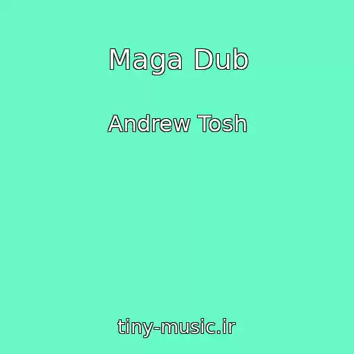 کاور آهنگ Maga Dub از Andrew Tosh
