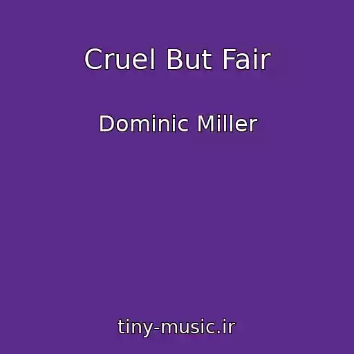 کاور آهنگ Cruel But Fair از Dominic Miller