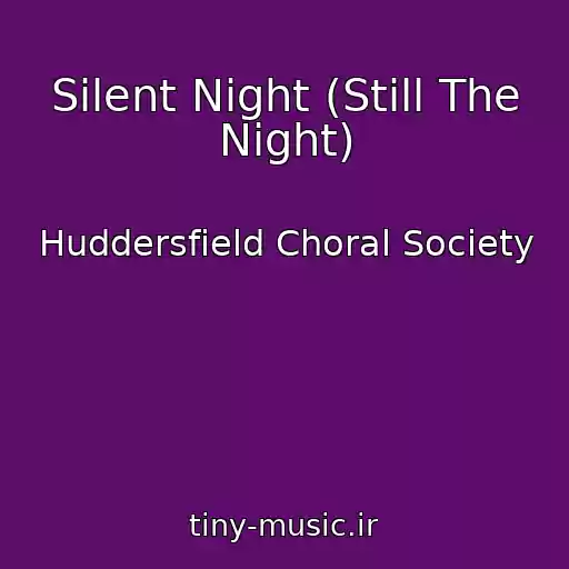 کاور آهنگ Silent Night (Still The Night) از Huddersfield Choral Society