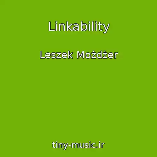 کاور آهنگ Linkability از Leszek Możdżer