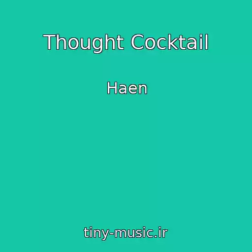 کاور آهنگ Thought Cocktail از Haen
