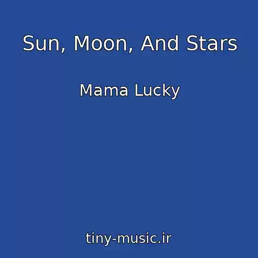 کاور آهنگ Sun, Moon, And Stars از Mama Lucky
