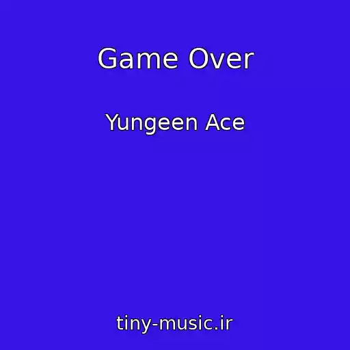 کاور آهنگ Game Over از Yungeen Ace