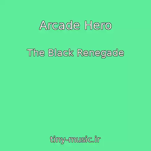 کاور آهنگ Arcade Hero از The Black Renegade