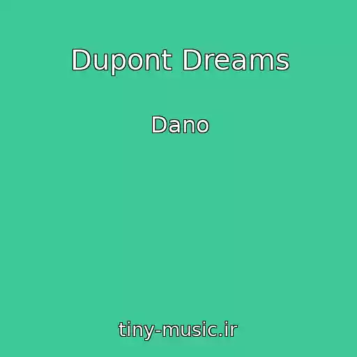 کاور آهنگ Dupont Dreams از Dano