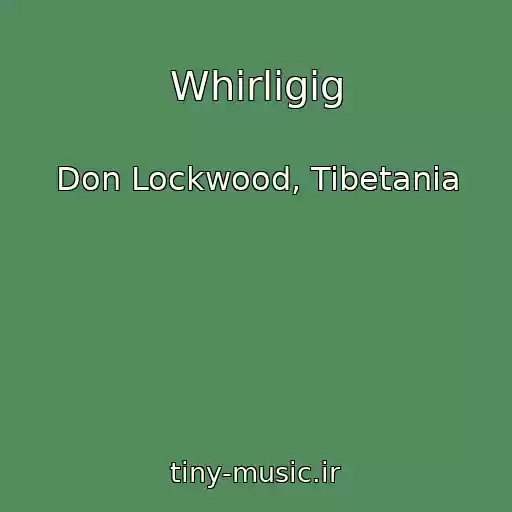 کاور آهنگ Whirligig از Don Lockwood, Tibetania