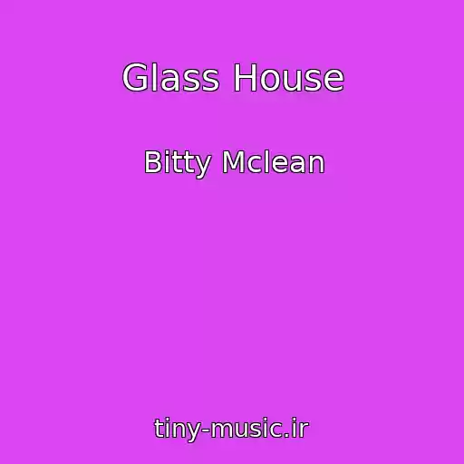 کاور آهنگ Glass House از Bitty Mclean