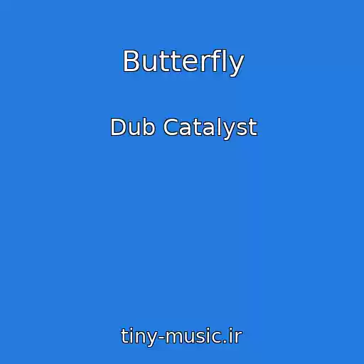 کاور آهنگ Butterfly از Dub Catalyst