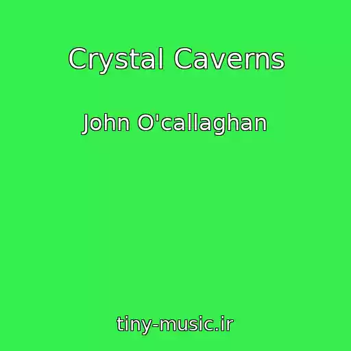کاور آهنگ Crystal Caverns از John O'callaghan