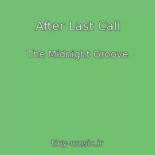 کاور آهنگ After Last Call از The Midnight Groove