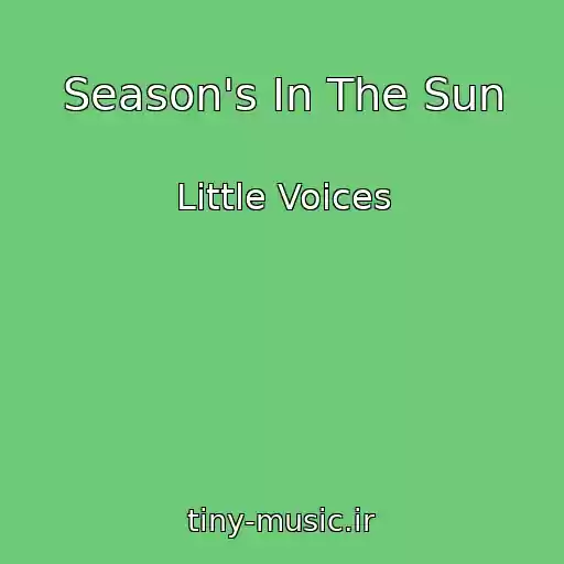 کاور آهنگ Season's In The Sun از Little Voices