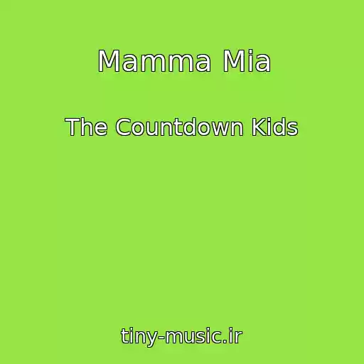 کاور آهنگ Mamma Mia از The Countdown Kids