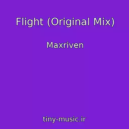 کاور آهنگ Flight (Original Mix) از Maxriven