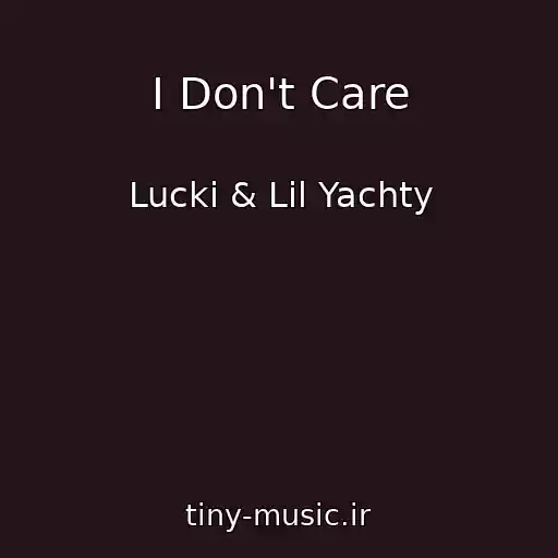 کاور آهنگ I Don't Care از Lucki & Lil Yachty