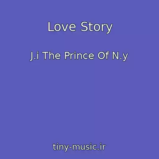 کاور آهنگ Love Story از J.i The Prince Of N.y
