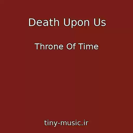 کاور آهنگ Death Upon Us از Throne Of Time