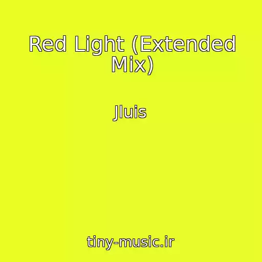 کاور آهنگ Red Light (Extended Mix) از Jluis