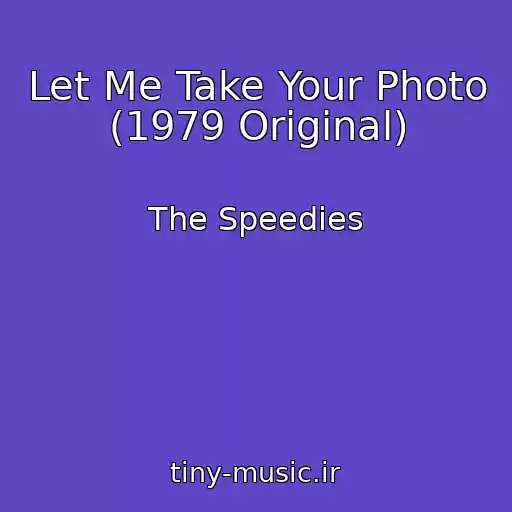 کاور آهنگ Let Me Take Your Photo (1979 Original) از The Speedies