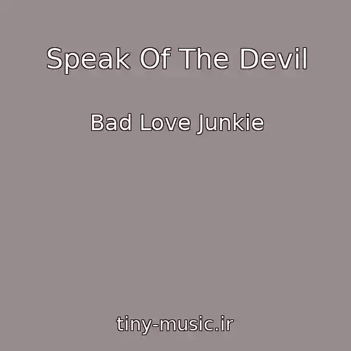 کاور آهنگ Speak Of The Devil از Bad Love Junkie