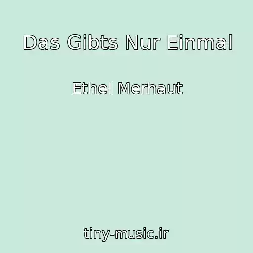 کاور آهنگ Das Gibts Nur Einmal از Ethel Merhaut