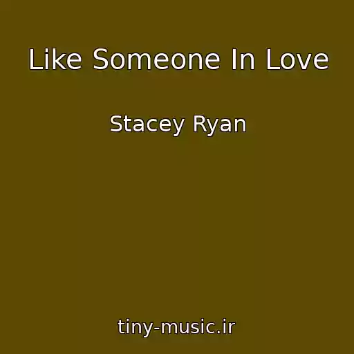 کاور آهنگ Like Someone In Love از Stacey Ryan