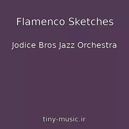 کاور آهنگ Flamenco Sketches از Jodice Bros Jazz Orchestra