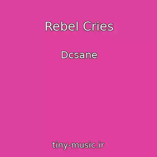 کاور آهنگ Rebel Cries از Dcsane