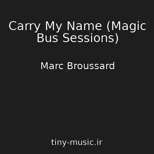 کاور آهنگ Carry My Name (Magic Bus Sessions) از Marc Broussard