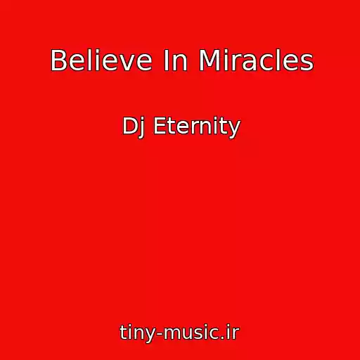 کاور آهنگ Believe In Miracles از Dj Eternity